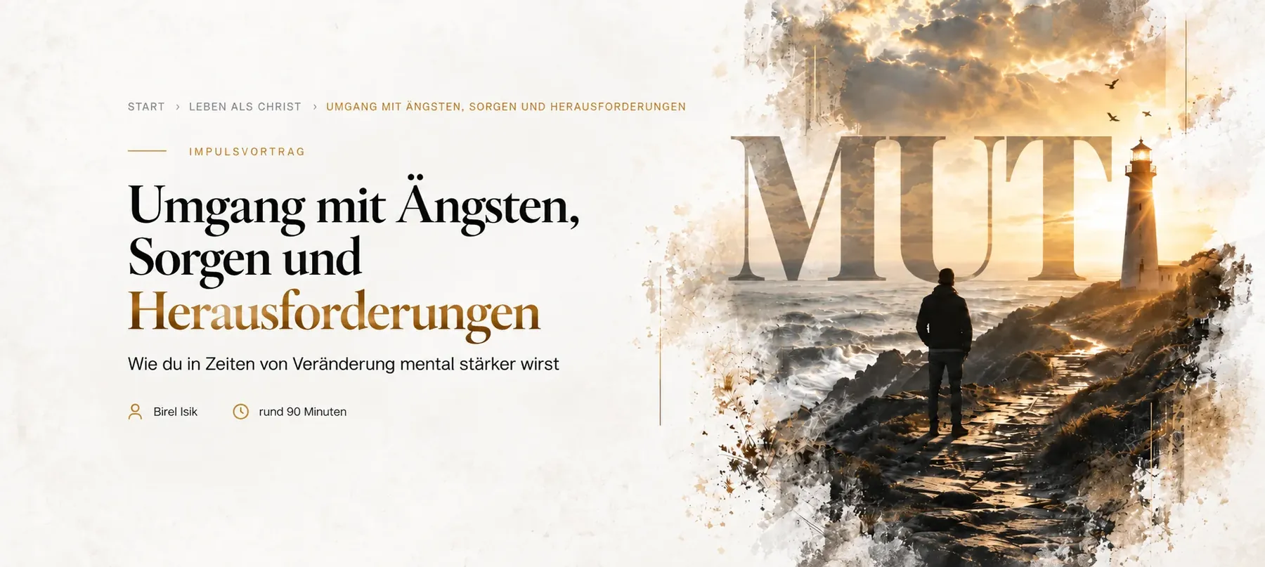 Umgang mit Ängsten, Sorgen und Herausforderungen – Mann auf einem Weg zum Leuchtturm